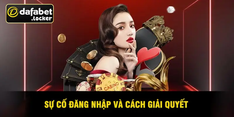 Sự Cố Đăng Nhập Và Cách Giải Quyết
