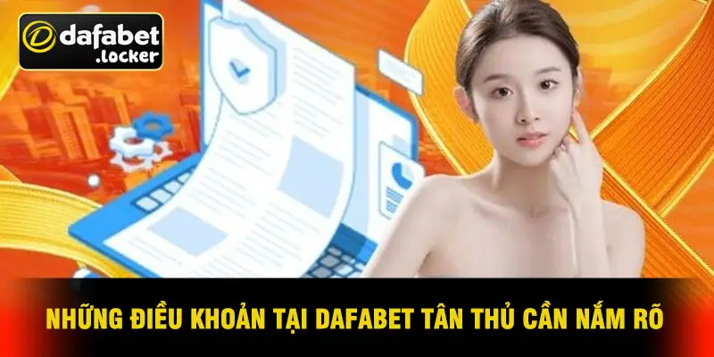 Những Điều Khoản Tại Dafabet Tân Thủ Cần Nắm Rõ