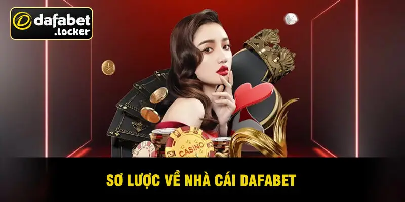 Sơ Lược Về Nhà Cái Dafabet